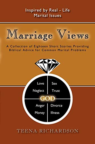 Marriage Views: A Collection of Eighteen Short Stories Providing Biblical Advice for Common Marital Problems