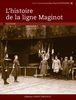 L'histoire de la ligne Maginot