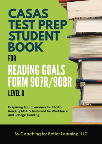 CASAS Test Prep Student Book for Reading Goals Forms 907R/908 Level D