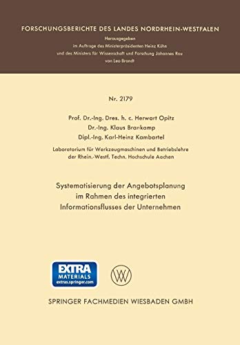 Systematisierung der Angebotsplanung im Rahmen des Integrierten Informationsflusses der Unternehmen (Forschungsberichte des Landes ... Landes Nordrhein-Westfalen, 2179, Band 2179)