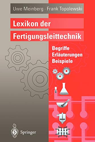 Lexikon der Fertigungsleittechnik: Begriffe, Erläuterungen, Beispiele