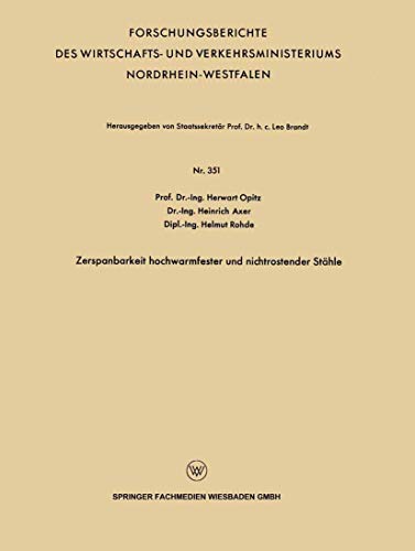 Zerspanbarkeit hochwarmfester und nichtrostender Stähle (Forschungsberichte des Wirtschafts- und Verkehrsministeriums Nordrhein-Westfalen)