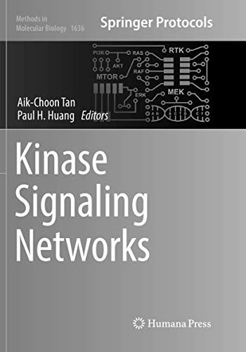 Kinase Signaling Networks (Methods in Molecular Biology, 1636, Band 1636)