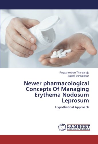 Newer pharmacological Concepts Of Managing Erythema Nodosum Leprosum: Hypothetical Approach