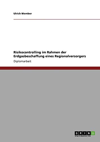 Risikocontrolling im Rahmen der Erdgasbeschaffung eines Regionalversorgers