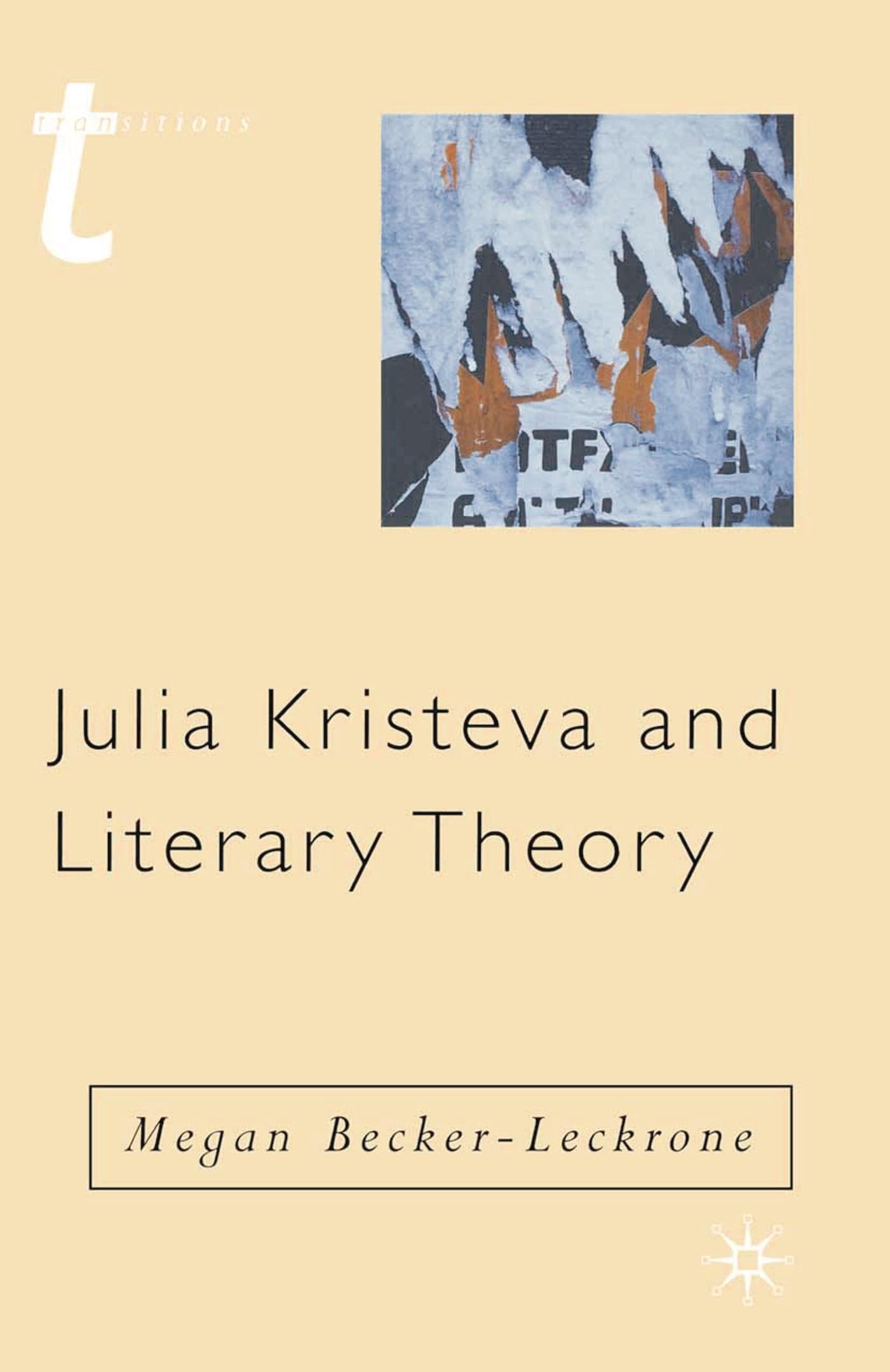 Julia Kristeva and Literary Theory (Transitions)