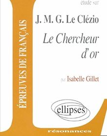 Etude sur Le chercheur d'or, J.-M. G. Le Clézio