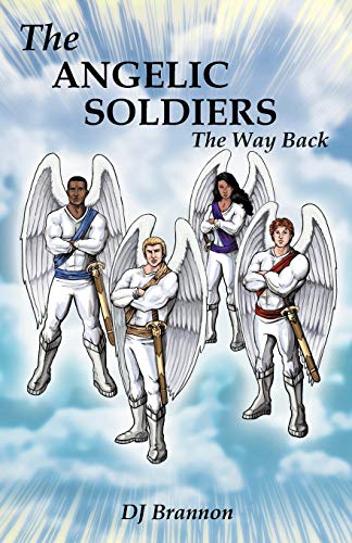 The Angelic Soldiers: The Way Back
