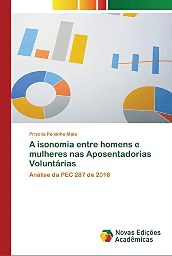 A isonomia entre homens e mulheres nas Aposentadorias Voluntárias: Análise da PEC 287 de 2016