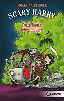 Scary Harry (Band 2) - Totgesagte leben länger: Beliebte Kinderbuchreihe ab 10 Jahre