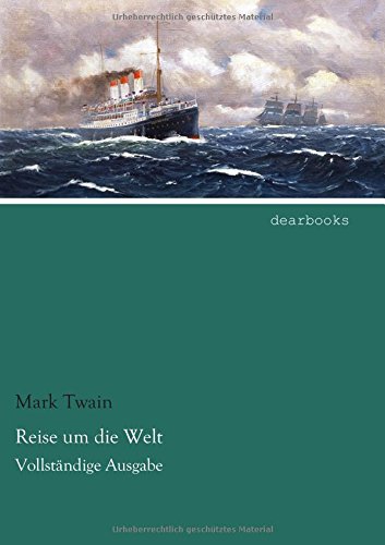 Reise um die Welt: Vollstaendige Ausgabe