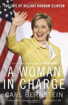 A Woman In Charge: The Life of Hillary Rodham Clinton