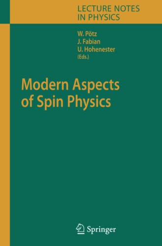 Modern Aspects of Spin Physics (Lecture Notes in Physics, Band 712)