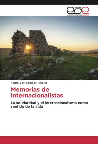 Memorias de internacionalistas: La solidaridad y el internacionalismo como sentido de la vida