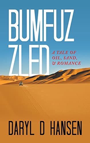 Bumfuzzled: A Tale of Oil, Sand, & Romance