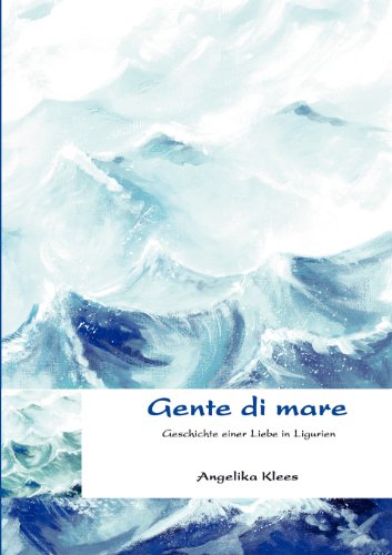 Gente di mare: Geschichte einer Liebe in Ligurien