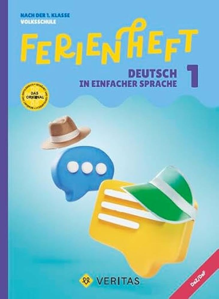 Deutsch Ferienhefte - 1. Schuljahr: Ferienheft Deutsch in einfacher Sprache. 1. Klasse Volksschule - Nach der 1. Klasse Volksschule - Ferienheft mit eingelegten Lösungen