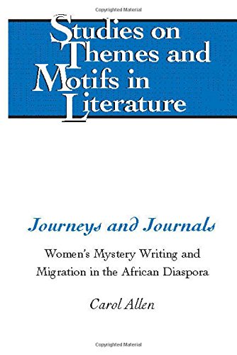Journeys and Journals: Women's Mystery Writing and Migration in the African Diaspora (Studies on Themes and Motifs in Literature)