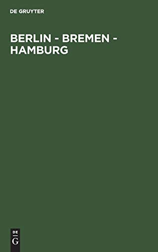 Berlin - Bremen - Hamburg: Zur Regierungsstruktur in den Stadtstaaten. Bericht der Kommission zur Überprüfung der Regierungsstrukturen in den ... Bremen und Hamburg - Stadtstaaten-Kommission
