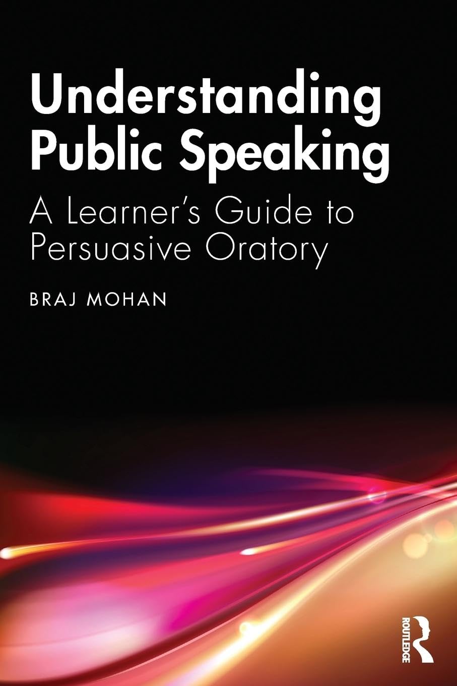 Understanding Public Speaking: A Learner's Guide to Persuasive Oratory