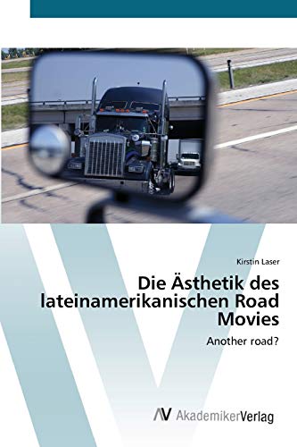 Die Ästhetik des lateinamerikanischen Road Movies: Another road?