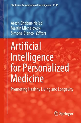 Artificial Intelligence for Personalized Medicine: Promoting Healthy Living and Longevity (Studies in Computational Intelligence, 1106, Band 1106)