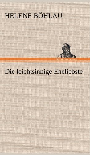 Die leichtsinnige Eheliebste