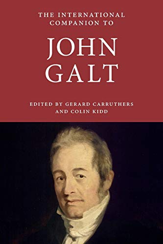 International Companion to John Galt (International Companions to Scottish Literature)