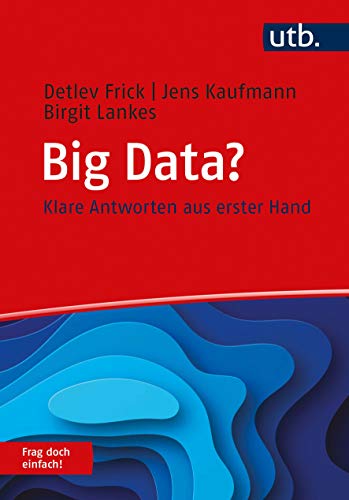 Big Data? Frag doch einfach!: Klare Antworten aus erster Hand