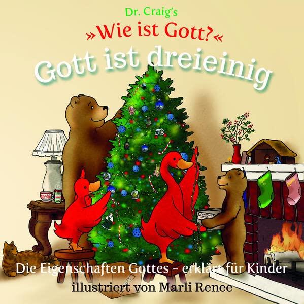 Dr. Craig`s Wie ist Gott? Gott ist dreieinig: Die Eigenschaften Gottes - erklärt für Kinder (Dr. Craig`s Wie ist Gott? Reihe: Die Eigenschaften Gottes - erklärt für Kinder)