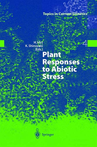 Plant Responses to Abiotic Stress (Topics in Current Genetics, 4, Band 4)