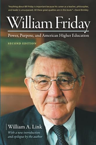 William Friday: Power, Purpose, and American Higher Education