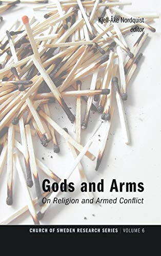 Gods and Arms: On Religion and Armed Conflict (Church of Sweden Research)