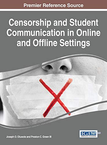 Censorship and Student Communication in Online and Offline Settings (Advances in Educational Marketing, Administration, and Leadership)