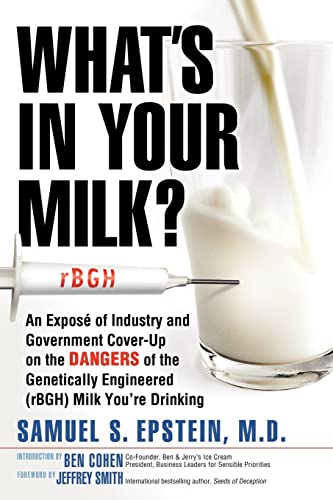 What's In Your Milk?: An Exposé of Industry and Government Cover-Up on the Dangers of the Genetically Engineered (rBGH) Milk You're Drinking: ... Engineered (Rbgh) Milk You're Drinking