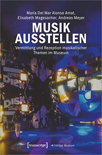 Musik ausstellen - María Del Mar Alonso Amat Elisabeth Magesacher Andreas Meyer Kartoniert (TB)