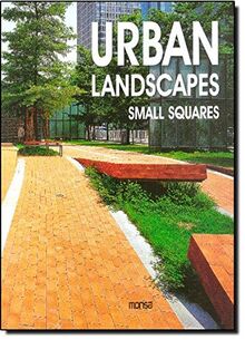 Urban Landscapes: Small Squares