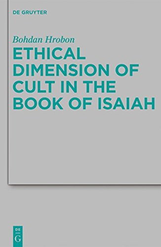 Ethical Dimension of Cult in the Book of Isaiah (Beihefte zur Zeitschrift für die alttestamentliche Wissenschaft, Band 418)
