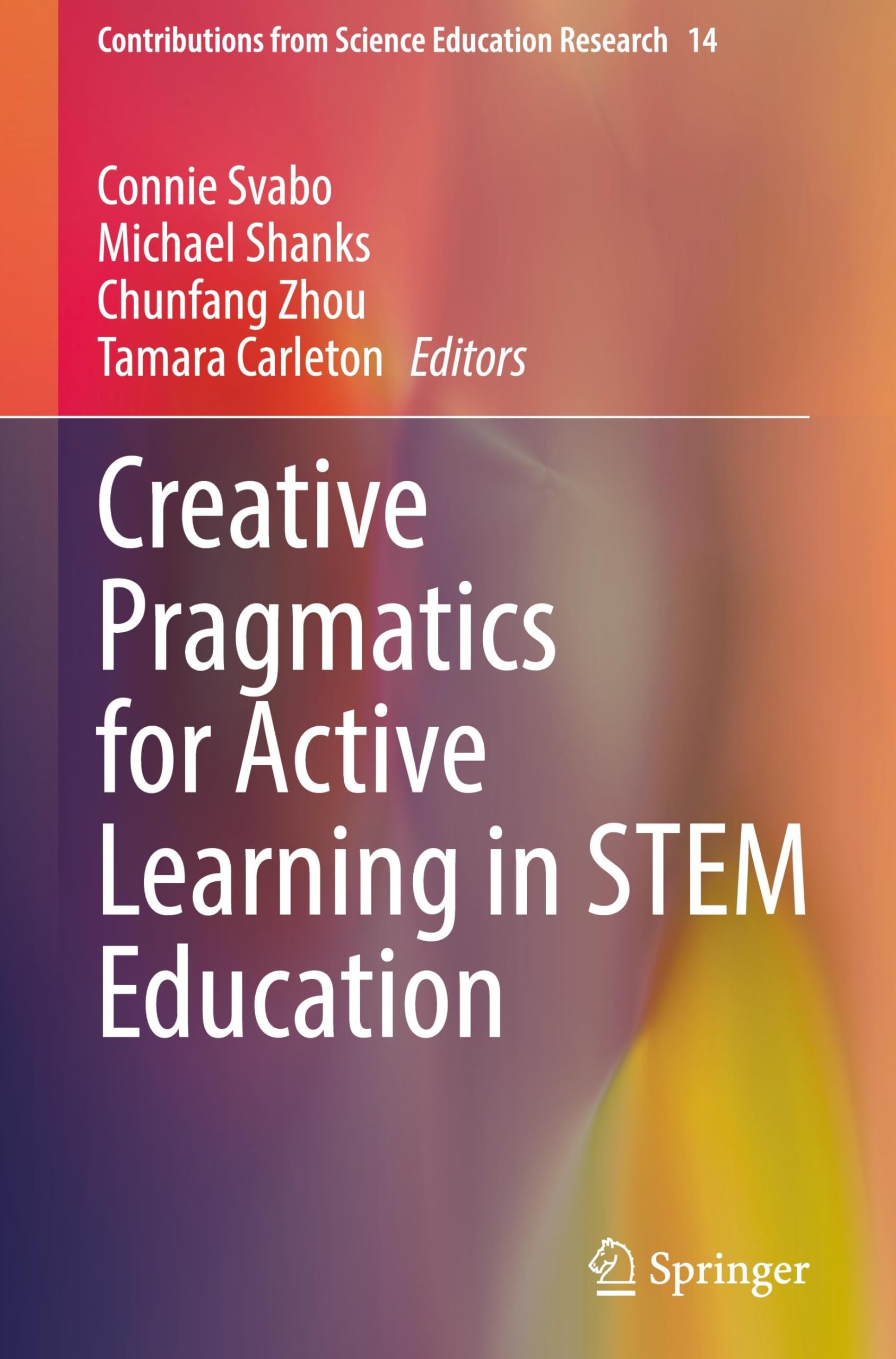 Creative Pragmatics for Active Learning in STEM Education (Contributions from Science Education Research, 14, Band 14)