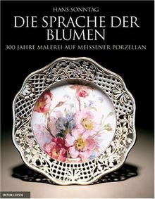 Die Sprache der Blumen: Meissener Porzellan