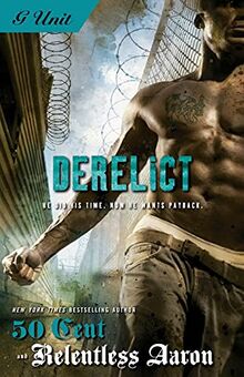 Derelict: He Did His Time. Now He Wants Payback.