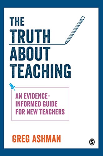 The Truth about Teaching: An Evidence-Informed Guide for New Teachers