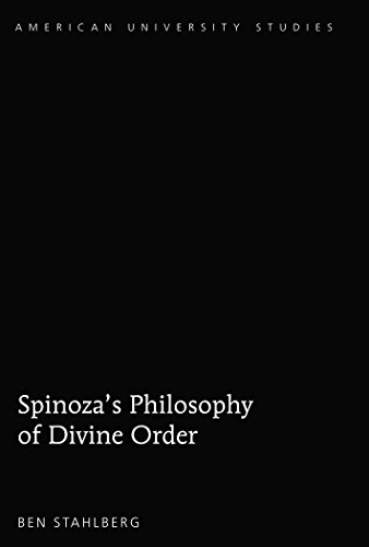 Spinoza's Philosophy of Divine Order (American University Studies)