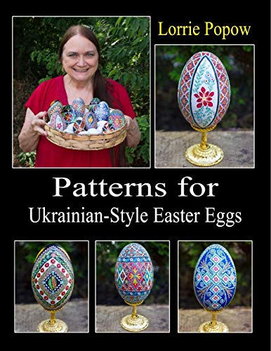 Lorrie Popow Patterns For Ukrainian-Style Easter Eggs