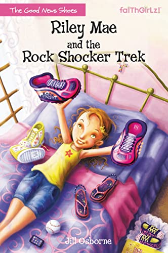 Riley Mae and the Rock Shocker Trek (Faithgirlz / The Good News Shoes, Band 1)