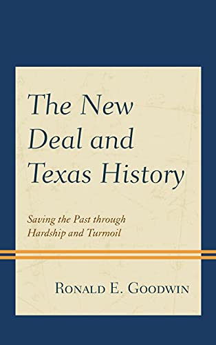 The New Deal and Texas History: Saving the Past through Hardship and Turmoil