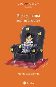 Papá y mamá son invisibles, Educación Primaria, 2 ciclo. Libro de lectura del alumno (Castellano - A PARTIR DE 8 AÑOS - ALTAMAR)