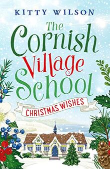 The Cornish Village School - Christmas Wishes (Cornish Village School series, Band 4)