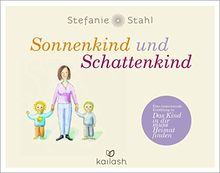 Sonnenkind und Schattenkind: Eine inspirierende Erzählung zu "Das Kind in dir muss Heimat finden" von Stahl, Stefanie | Buch | Zustand sehr gut