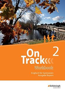 On Track - Englisch für Gymnasien - Ausgabe Bayern: Workbook 2